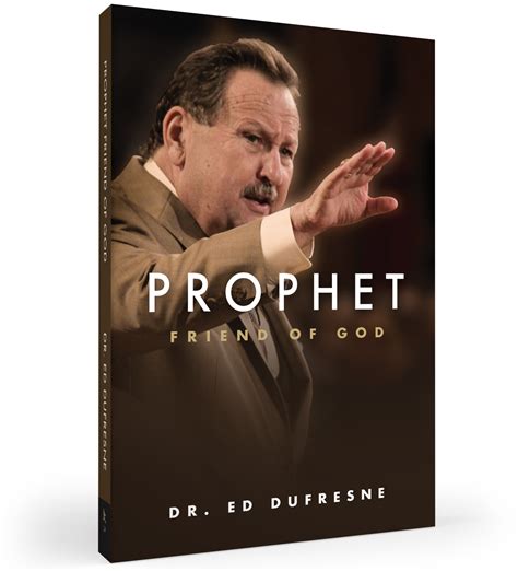 Prophet: Friend of God (Dr. Ed Dufresne) — Dufresne Ministries