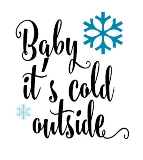 Baby Its Cold Outside Svg File Quote Cut File Silhouette