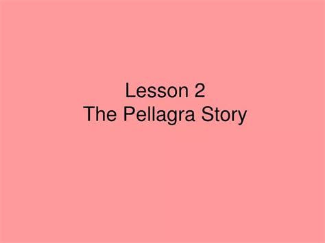 Ppt Lesson 2 The Pellagra Story Powerpoint Presentation Free