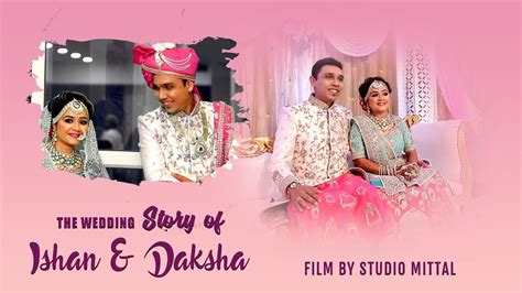 Wedding Story Of Ishaan And Daksha Youtube