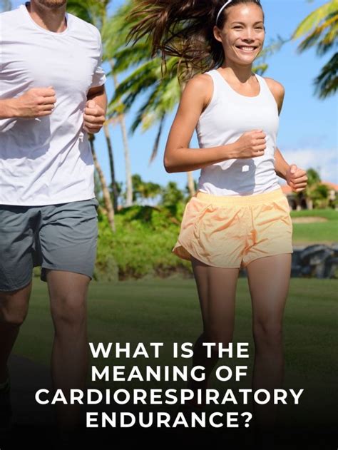 What Is Cardiorespiratory Endurance Fitness Fit