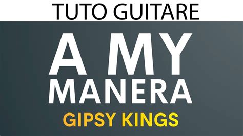 Tuto Guitare Intro A Mi Manera Gipsy Kings Youtube