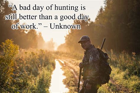 Inspirational Hunting Quotes A Bad Day Hunting Is Still Better Hunting Magazine