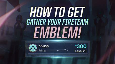 Destiny 2 How To Get Gather Your Fireteam Emblem Exclusive Guided