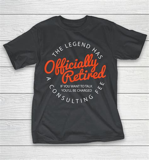 The Legend Has Officially Retired Funny Retirement Shirts Woopytee Store