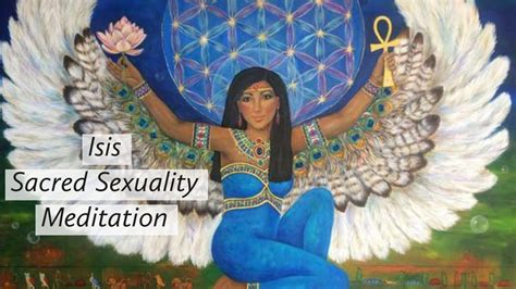 isis sacred sexuality meditation youtube