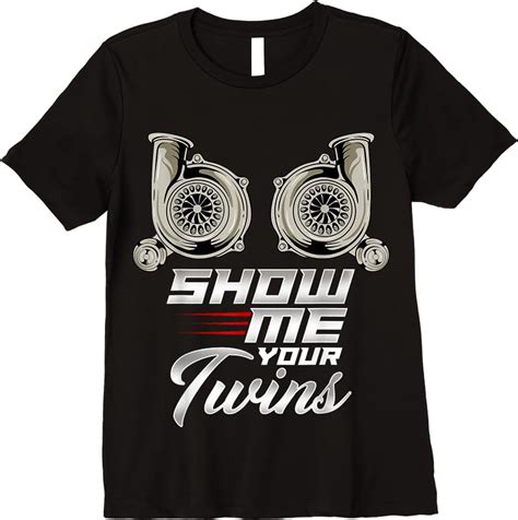 Funny Turbo Racing Show Me Your Twins Tts T Shirts Teesdesign