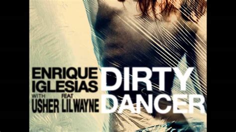 Enrique Iglesias Feat Usher And Lil Wayne Dirty Dancer Lyrics Youtube