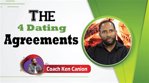 The 4 Dating Agreements Coach Ken Canion Youtube