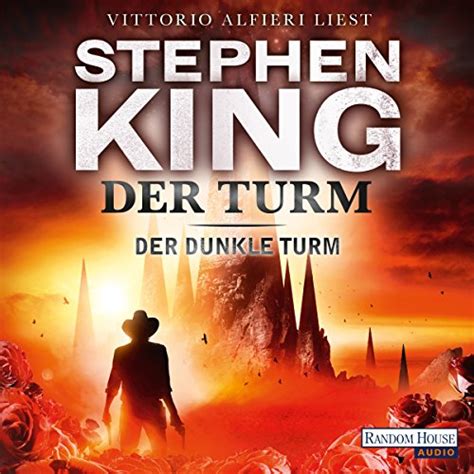 Der mann in schwarz floh durch die wüste, und der revolvermann folgte ihm. Der Turm (Der dunkle Turm 7) Hörbuch | Stephen King ...