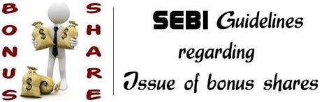 To issue bonus shares, a board meeting must be called for by the company by providing atleast seven days notice to the board of directors. SEBI Guidelines regarding Issue of bonus shares