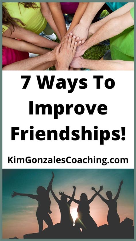 7 Ways To Improve Friendships An Immersive Guide By Kimgonzalescoaching
