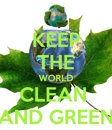 Keep The World Clean And Green Poster Delwin Pires Keep Calm O Matic