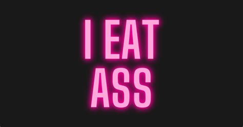 I Eat Ass I Eat Ass Posters And Art Prints TeePublic