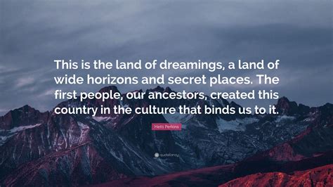 Hetti Perkins Quote This Is The Land Of Dreamings A