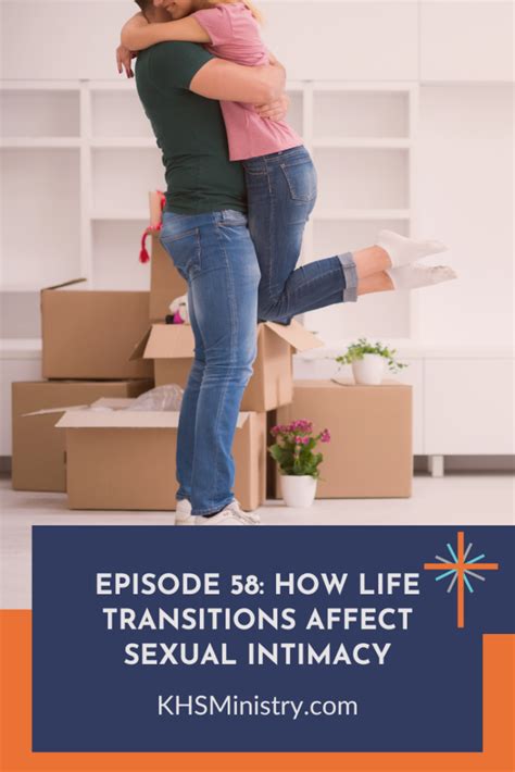 Episode 58 How Life Transitions Affect Sexual Intimacy Knowing Her