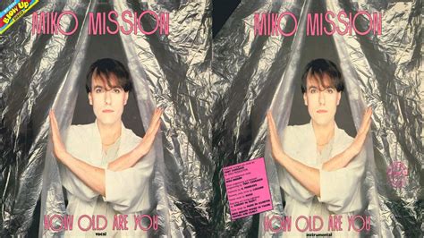 Miko Mission How Old Are You 1984 YouTube
