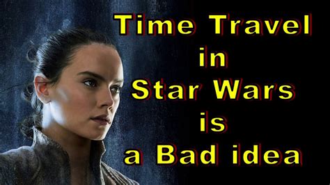 Star Wars Episode 9 Time Travel Theory Youtube
