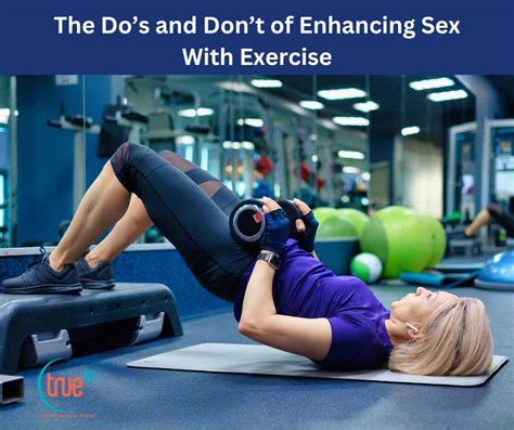 The Dos And Dont Of Enhancing Sex With Exercise Women Only Personal Training True180
