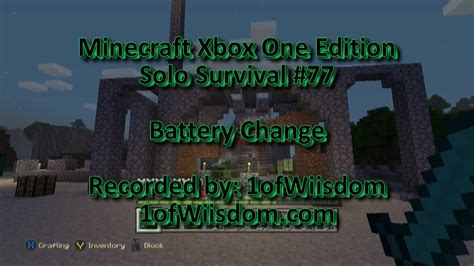 Minecraft Xbox One Solo Survival 77 Battery Change Youtube