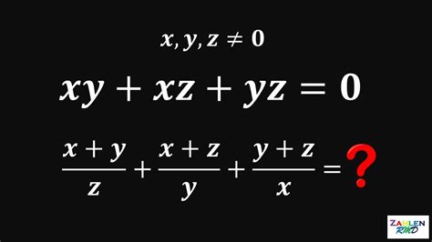 If Xy Xz Yz 0 Then What Is The Value Of X Y Z X Z Y Y Z X Algebra Challenge