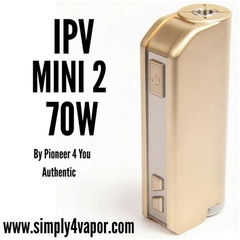 Ipv Mini 2 By Pioneer 4 You Simply Vapor
