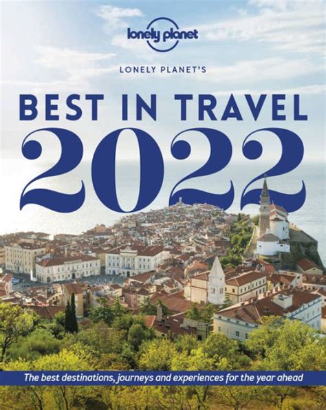 Lonely Planets Best In Travel 2022 By Lonely Planet Hardcover
