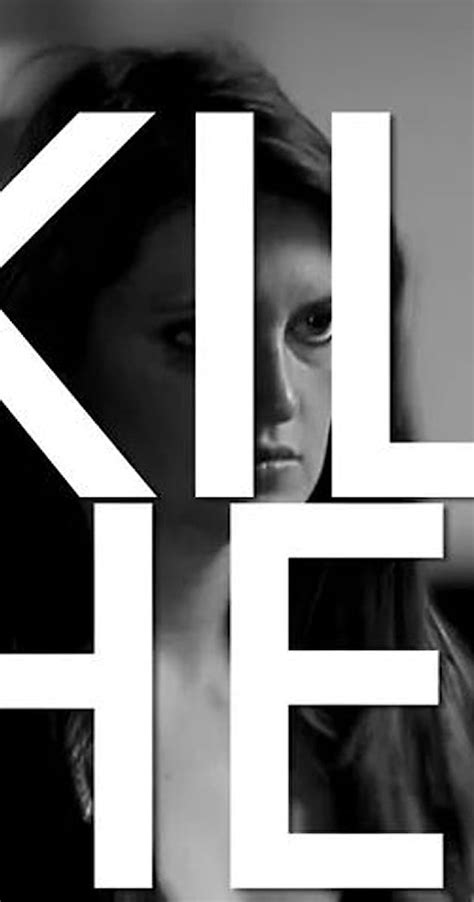 kill her 2013 news imdb