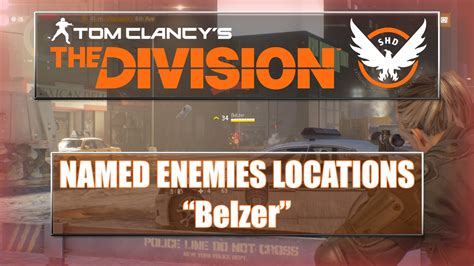 The Division Named Enemies Locations Belzer Youtube