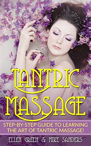 Buy Tantric Massage Step By Step Guide To Learning The Art Of Tantric Massage Kindle Edition