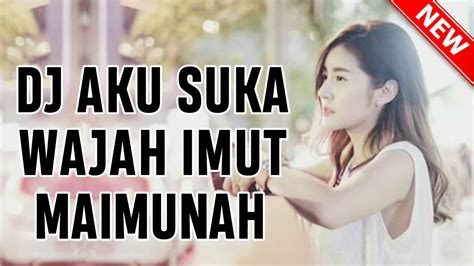 Dj Maimunah Aku Suka Wajah Imut Aisyah 2019 ♫ Lagu Tik Tok Terbaru