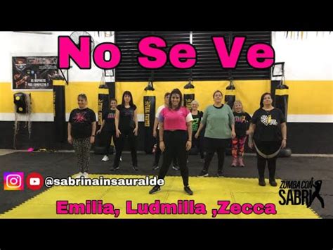 No Se Ve Emilia Ludmilla Zecca Zumba Coreo Fitness Dance