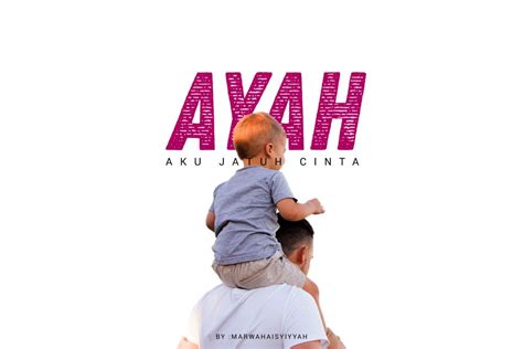 Buku ini kutulis dengan kamu sebagai inspirasinya. Ayah, Aku Jatuh Cinta! | Sekolah Islam Terpadu Al Fatih