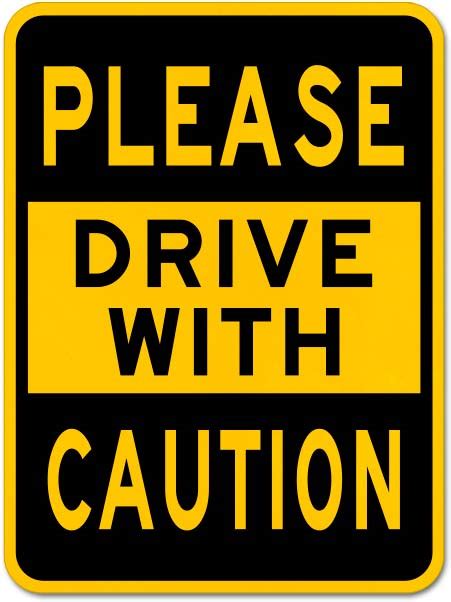 Please Drive Slowly At All Times Safety Sign