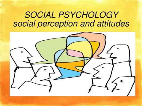 Ppt Social Psychology Social Perception And Attitudes Powerpoint