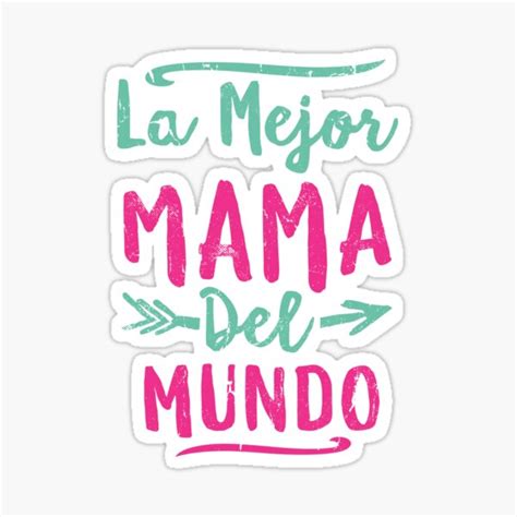La Mejor Mama Del Mundo Mom Mothers Day T Sticker For Sale By
