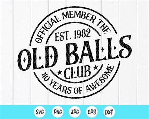Official Member The Old Balls Club Est 1982 Svg 40th Etsy