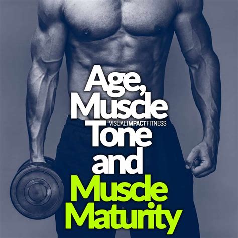 Age Muscle Tone And Muscle Maturity