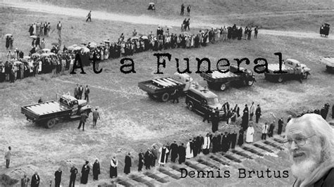 At A Funeral By Dennis Brutus Youtube