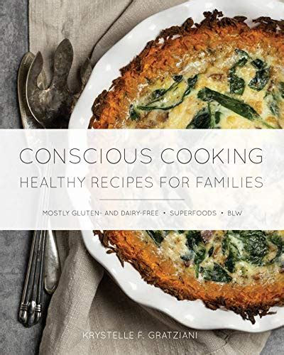 Conscious Cooking Healthy Recipes For Families Cookbook Product