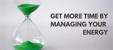 Time Management Tip Manage Your Energy Surpass Your Goals