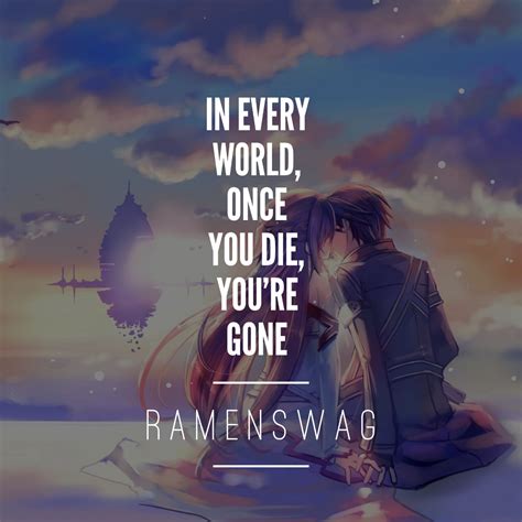 Maybe you would like to learn more about one of these? sword art online quotes - The RamenSwag