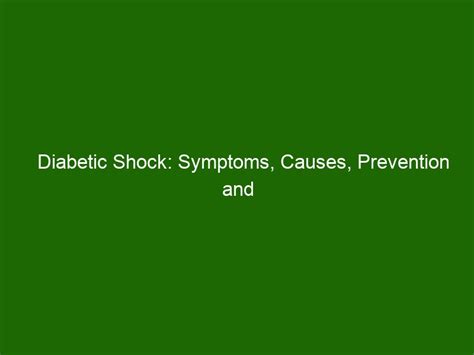 Diabetic Shock Symptoms Causes Prevention And Treatment Health And