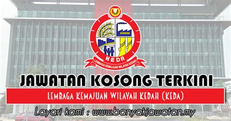 Jawatan kosong 2021 / jawatan kosong swasta 2021. Jawatan Kosong di Lembaga Kemajuan Wilayah Kedah (KEDA ...