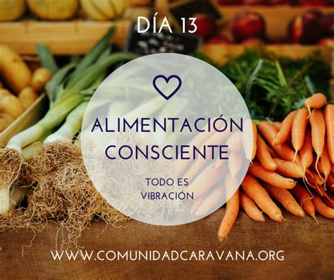 Día 13 Alimentación Consciente Caravana Por La Paz Y La