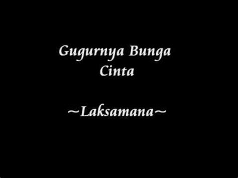 For your search query gugurnya bunga cinta lirik mp3 we have found 1000000 songs matching your query but showing only top 10 results. Gugurnya Bunga Cinta - Laksamana Chords - Chordify