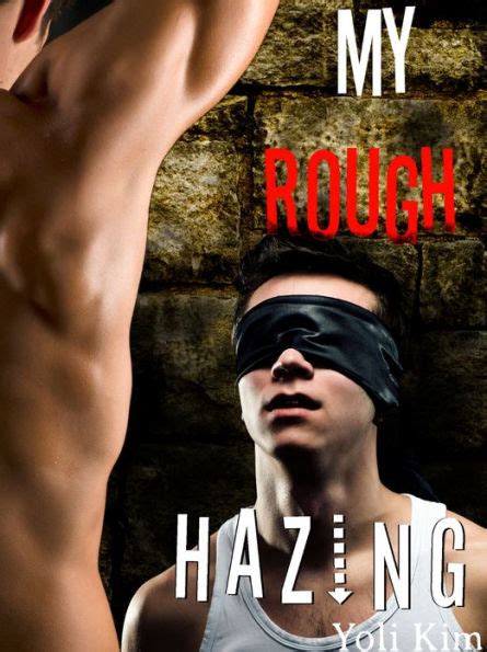 My Rough Hazing A Gay Fraternity Gangbang By Yoli Kim Ebook Barnes And Noble®