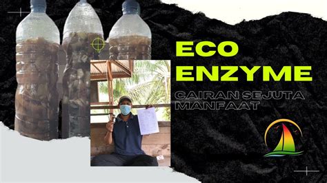 Mengenal Eco Enzyme Cairan Sejuta Manfaat YouTube