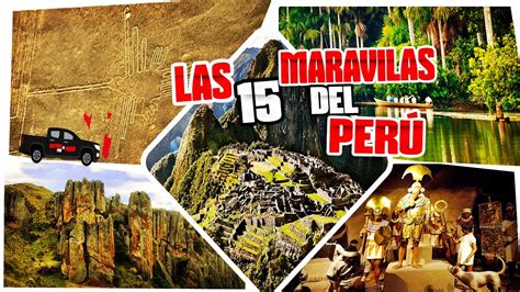 Las 15 Maravillas Del Perú 🇵🇪 2020 ¡que Tienes Que Conocer Parte 1