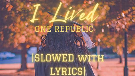 I Lived By Onerepublic Lyrics Slowedreverb Youtube